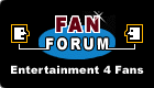 Fan Forum: Entertainment 4 Fans